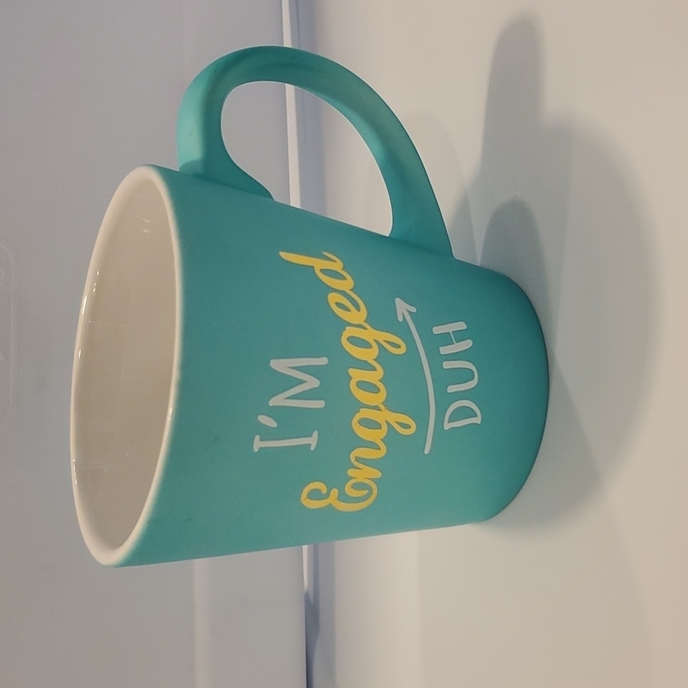 Francesca's "I'm Engaged Duh" mug.
